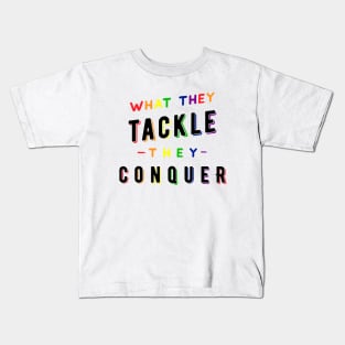 What they tackle, they conquer - Pride Fundraiser Kids T-Shirt